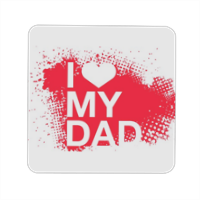 I Love My Dad - Magnete quadrato grande